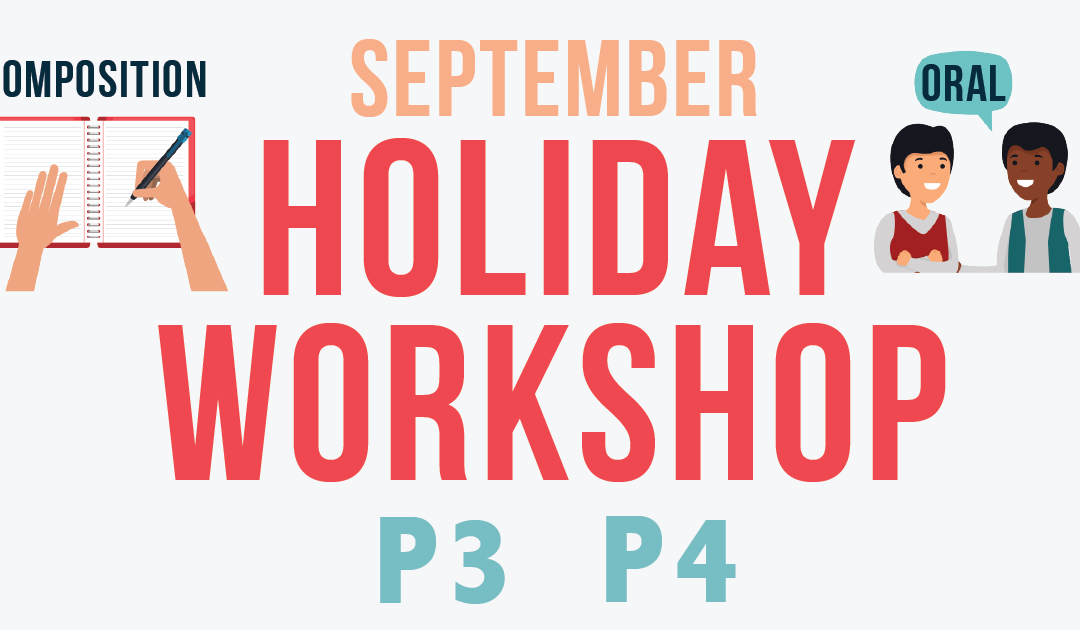 P3 P4 Oral Composition Holiday Workshop (Sep 2021)